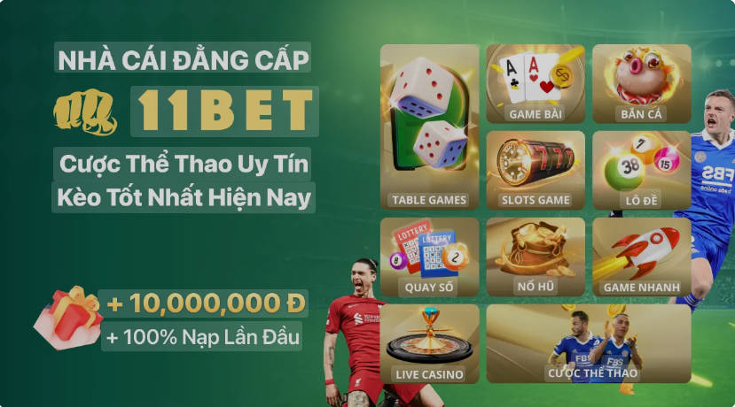 Khám phá 11bet - Nhà cái hàng đầu với dịch vụ cá cược đẳng cấp và uy tín hàng đầu Việt Nam